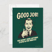 Good Job: Done Anything Stupid 5 Min. Briefkaart (Voorkant / Achterkant)
