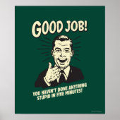 Good Job: Done Anything Stupid 5 Min. Poster (Voorkant)