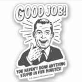 Good Job: Done Anything Stupid 5 Min. Sticker (Voorkant)