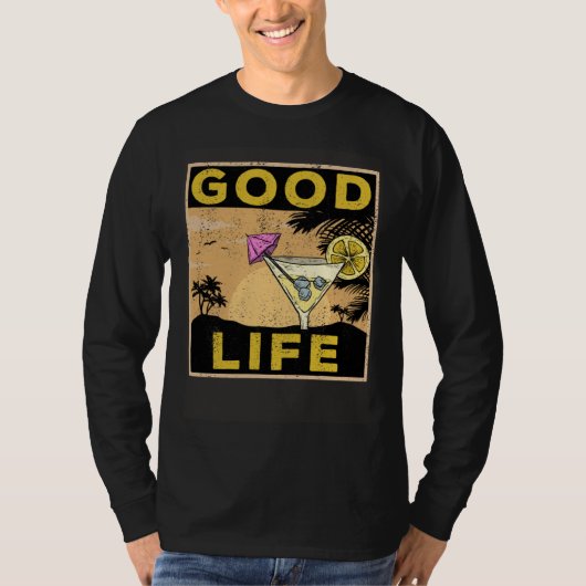 Good Life Life Cocktail Palm Trees Travel Saying T-shirt (Voorkant)