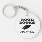 Good Looks and Now a Diploma Too Funny Graduation Sleutelhanger (Voorkant)