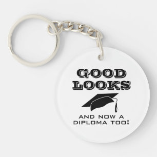 Good Looks and Now a Diploma Too Funny Graduation Sleutelhanger