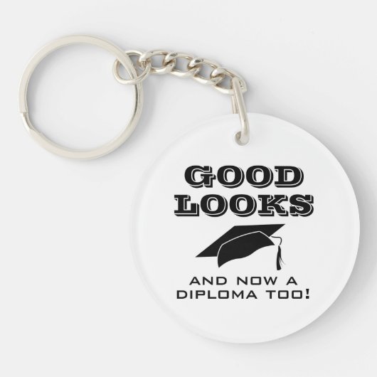 Good Looks and Now a Diploma Too Funny Graduation Sleutelhanger (Voorkant)