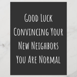 Good Luck Convincing Your New Neighbors You Are No