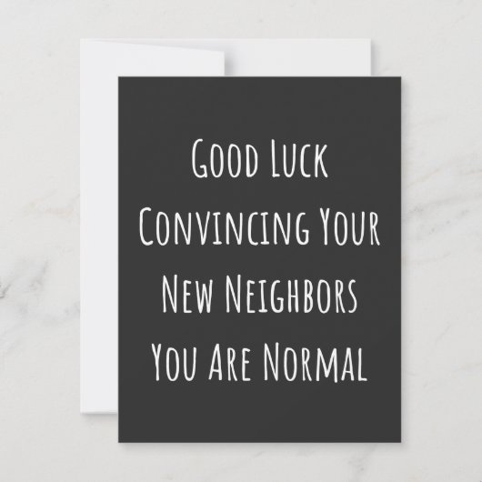 Good Luck Convincing Your New Neighbors You Are No Bedankkaart (Voorkant)
