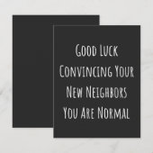 Good Luck Convincing Your New Neighbors You Are No Bedankkaart (Voorkant / Achterkant)