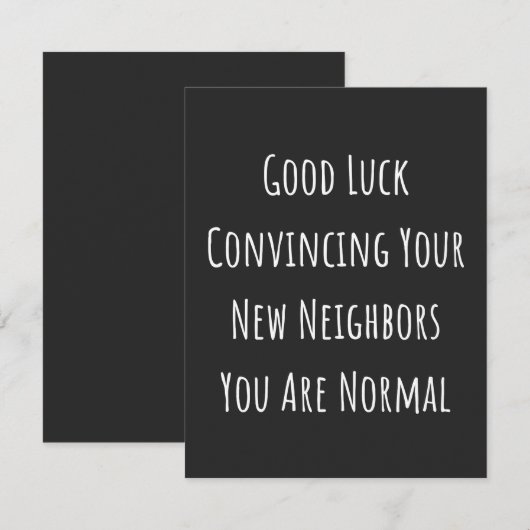 Good Luck Convincing Your New Neighbors You Are No Bedankkaart (Voorkant / Achterkant)