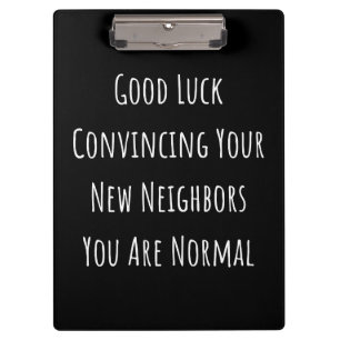 Good Luck Convincing Your New Neighbors You Are No Klembord