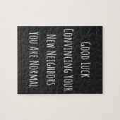 Good Luck Convincing Your New Neighbors You Are No Legpuzzel (Horizontaal)