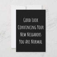 Good Luck Convincing Your New Neighbors You Are No