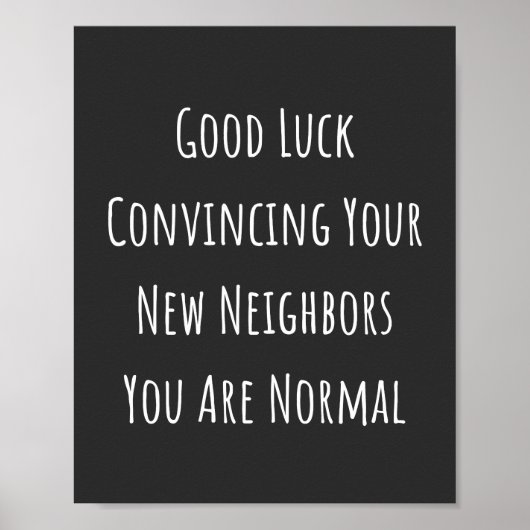 Good Luck Convincing Your New Neighbors You Are No Poster (Voorkant)