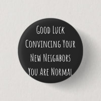 Good Luck Convincing Your New Neighbors You Are No