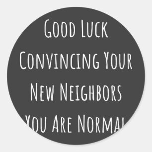 Good Luck Convincing Your New Neighbors You Are No Ronde Sticker