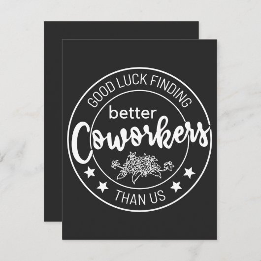 good luck finding better coworkers than us bedankkaart (Voorkant / Achterkant)