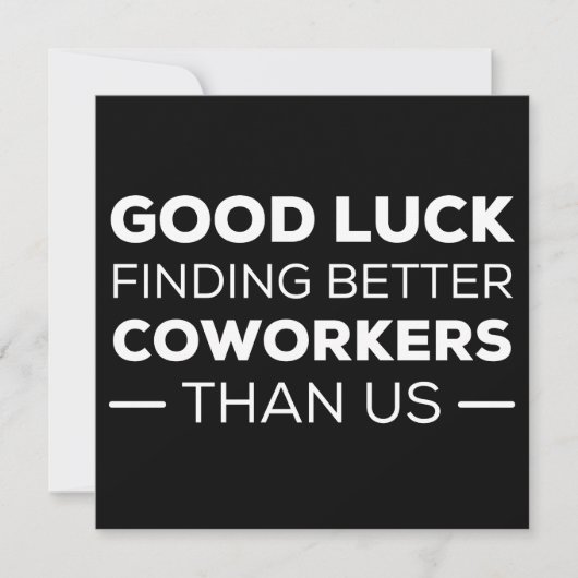 Good Luck Finding Better Coworkers Than us Save The Date (Voorkant)