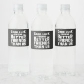 Good Luck Finding Better Friends Than Us - Funny Waterfles Etiket (Flessen)