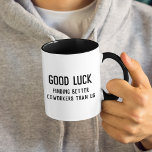 Good Luck Fun Humor Vaarwel CoMedewerker Colleague Mok<br><div class="desc">In een moderne fraaie typografie staat dat GOEDE LUCK BETERE COWORKERS DAN US IN een minimalistisch,  koel en trendy zwart-wit ontwerp.</div>