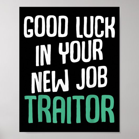 Good Luck In Your New Job Traitor Funny Sarcastic  Poster (Voorkant)