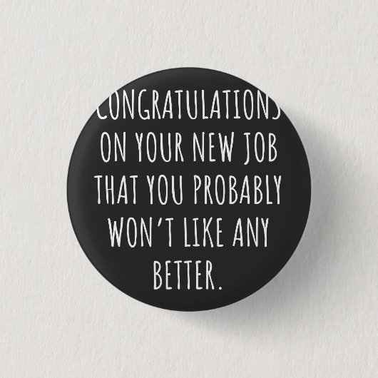 Good luck with the new job ronde button 3,2 cm (Voorkant)