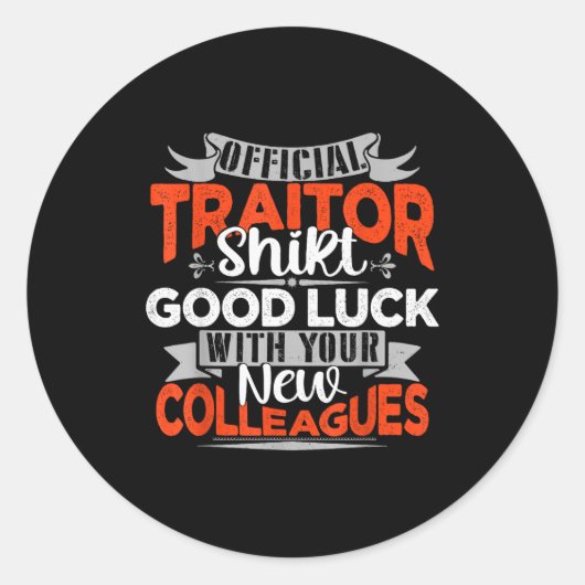 Good Luck With Your New Colleagues Traitor  Ronde Sticker (Voorkant)