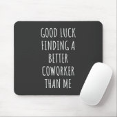 GOod Luck zoekt beter co-Worker dan ik Muismat (Met muis)