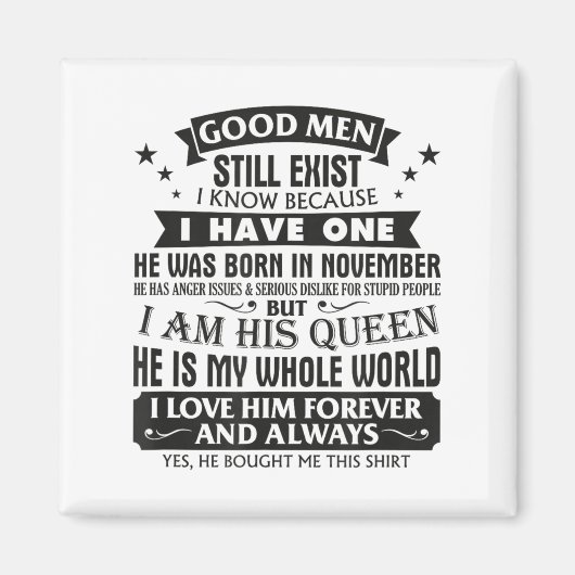 Good Men Still Exist I Know I Have One Born In Nov Magneet (Voorkant)
