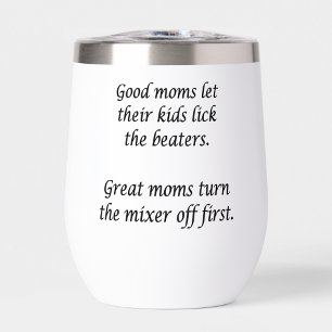 Good Moms Let Kinder Lick Beaters