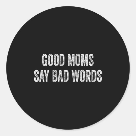 Good moms say bad words funny quote  ronde sticker (Voorkant)