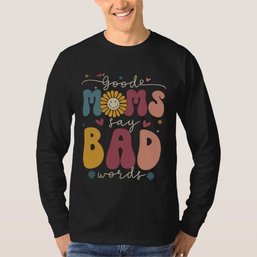 Good Moms Say Bad Words Groovy Daisy Flower Smile  T-shirt (Voorkant)