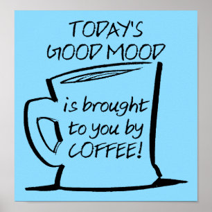 Good Mood Coffee Grappige Poster