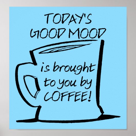 Good Mood Coffee Grappige Poster (Voorkant)