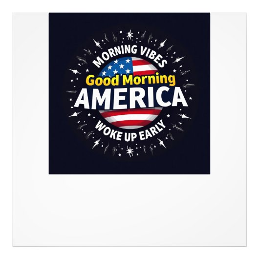 Good Morning America - Een uitbarsting van ochtend Foto Afdruk (Voorkant)