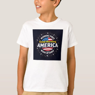 Good Morning America - Een uitbarsting van ochtend T-shirt