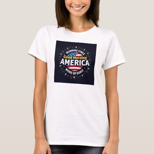 Good Morning America - Een uitbarsting van ochtend T-shirt (Voorkant)