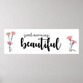 Good morning beautiful with carnations poster
