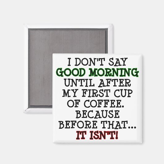 Good Morning Funny Coffee Fridge Magnet (Voorkant / Achterkant)