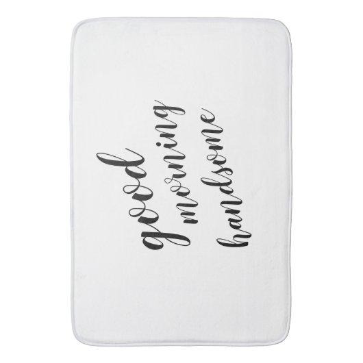 Good Morning Handsome Bath Mat (Voorkant Verticaal)