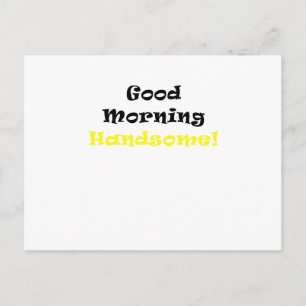 Good Morning Handsome Briefkaart