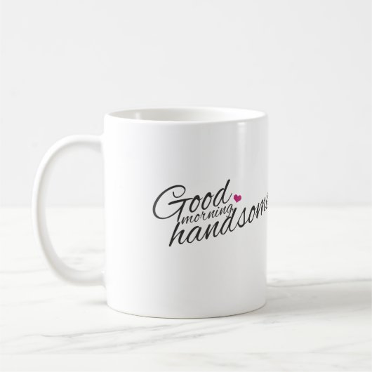 "Good Morning Handsome" koffie Mok (Links)