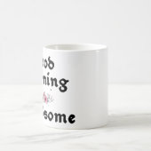 Good Morning Handsome Quotes Funny Koffiemok (Center)