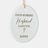 Good Morning Husband Personalized Romantic Gift Keramisch Ornament (Rechts)