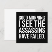 Good Morning I See The Assassins Have Failed Humor Kaart (Voorkant / Achterkant)
