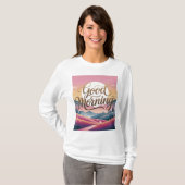 Good Morning Kalligrafie Landschap Witte Vrouwen T-shirt (Voorkant volledig)