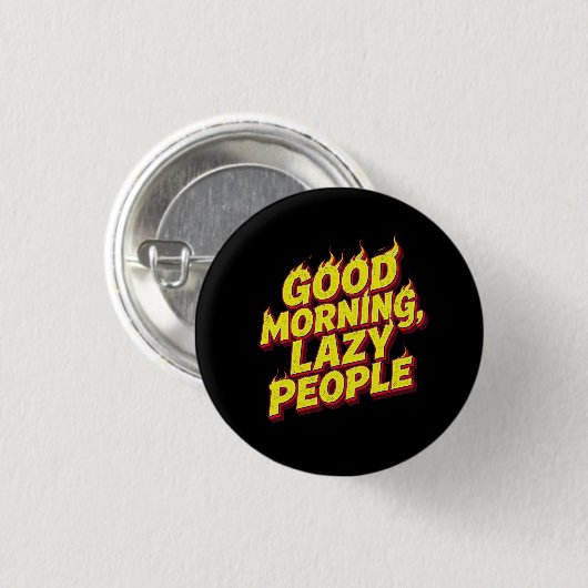 Good Morning Lazy People Ronde Button 3,2 Cm (Voorkant /achterkant)