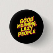 Good Morning Lazy People Ronde Button 3,2 Cm (Voorkant)