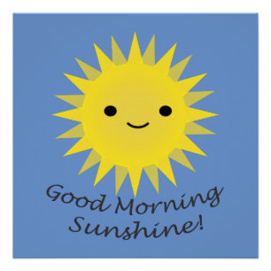 Good Morning Sunshine Cute Kawaii Sun Perfect Poster