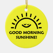 Good Morning Sunshine Keramisch Ornament (Voorkant)