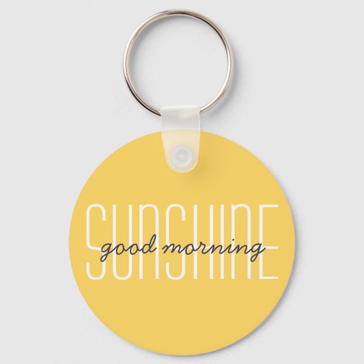 Good Morning Sunshine Modern Typography Quote Sleutelhanger (Voorkant)