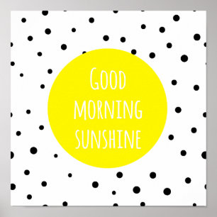 Good Morning Sunshine   Poster Polka Dots