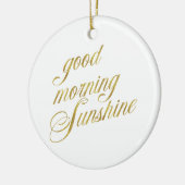 Good Morning Sunshine Quote Faux Gold Foil Quottes Keramisch Ornament (Links)